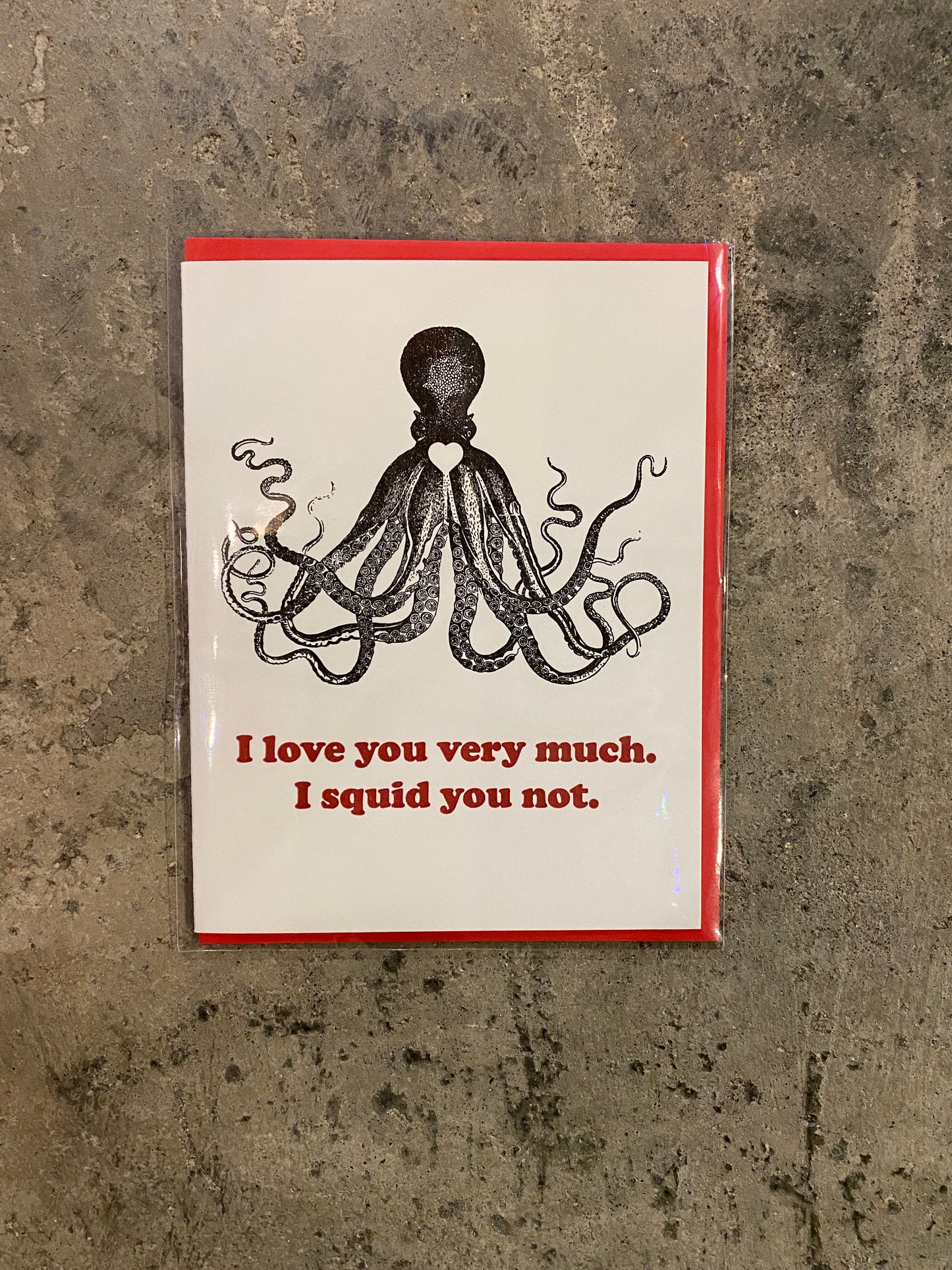 I love you very much. I squid you not. Greeting Card