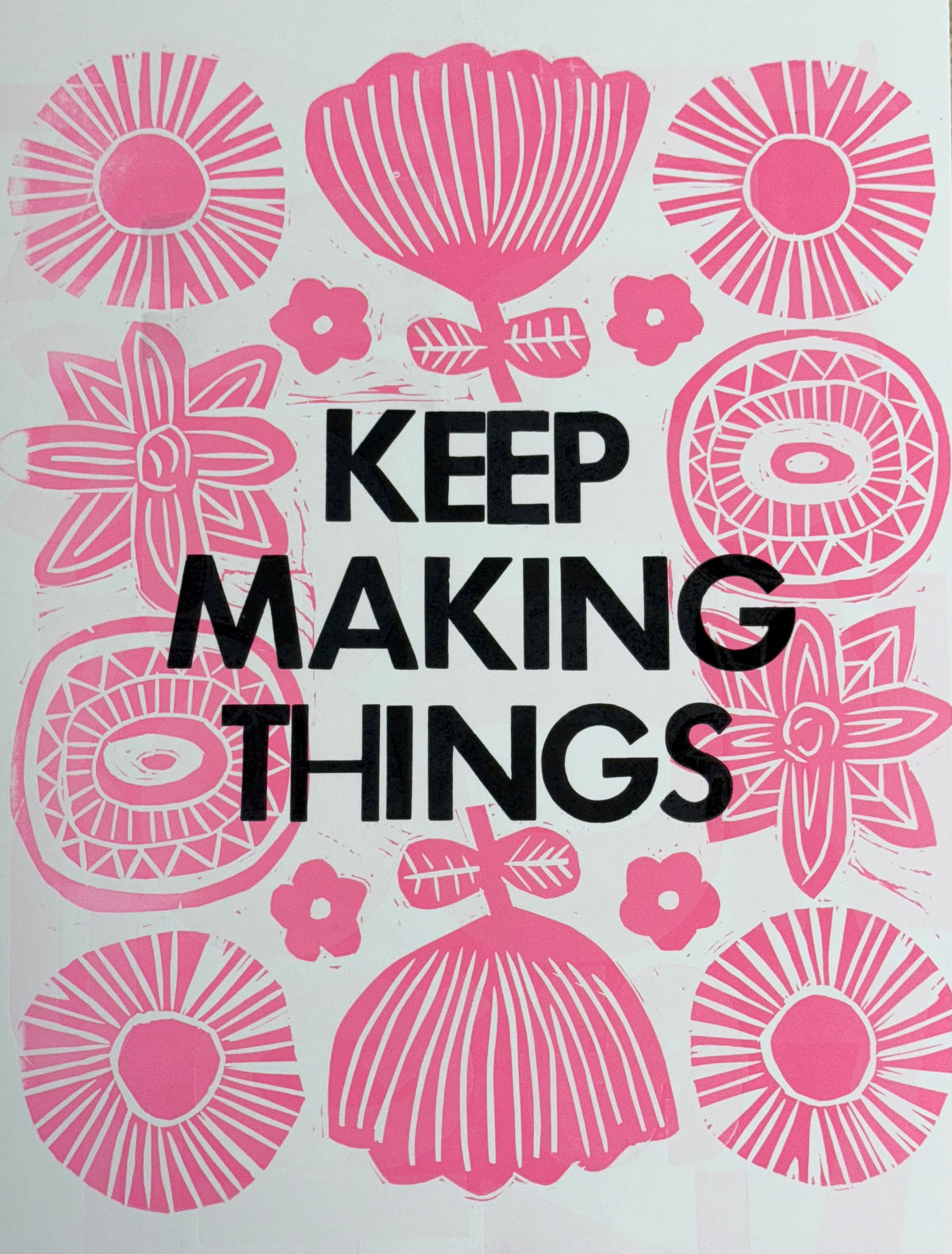 Keep Making Things Pink Print