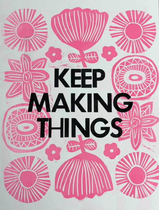 Keep Making Things Pink Print
