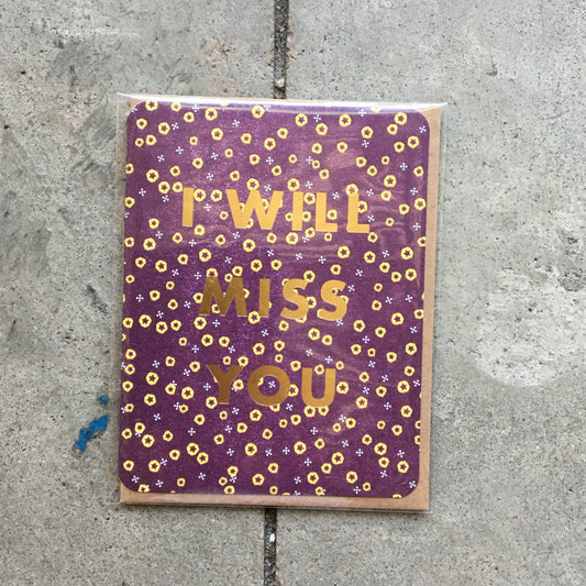 I Will Miss You Greeting Card