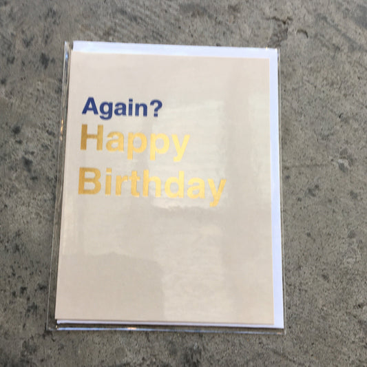 Again? Happy Birthday Greeting Card