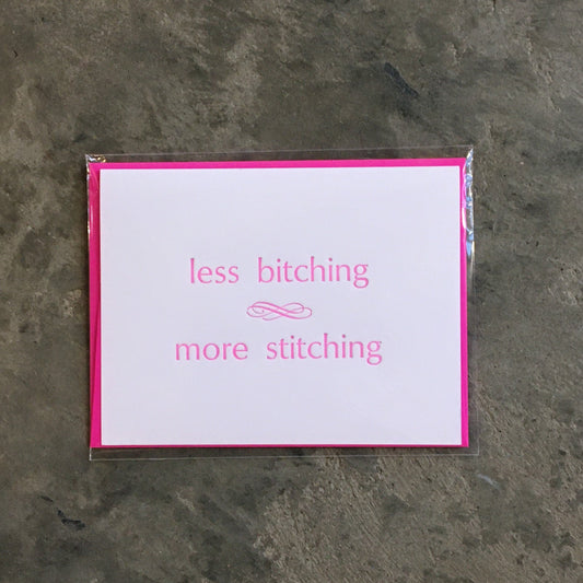 Less Bitching Greeting Card