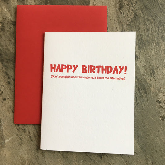 Happy birthday! (Don't complain) Greeting Cards