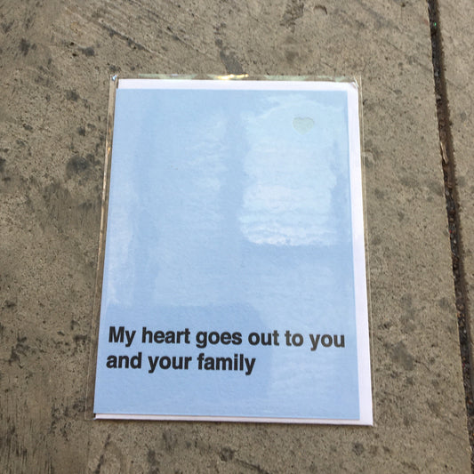 My heart goes out to your family Greeting Card